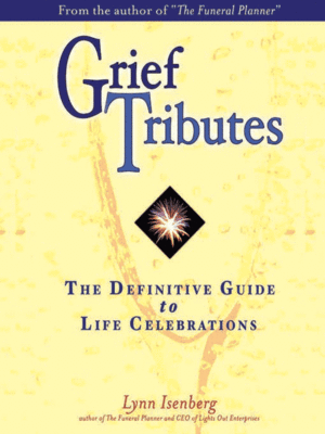 cover image of Grief Tributes: The Definitive Guide to Life Celebrations